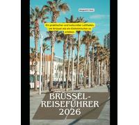 Brüssel-Reiseführer 2026: Ein praktischer und kultureller Leitfaden, um Brüssel wie ein Einheimischer zu erleben.
