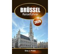 Brüssel Reiseführer 2026: Erkunden Sie Belgiens Hauptstadt, die wichtigsten Attraktionen, die lokale Küche und Insidertipps