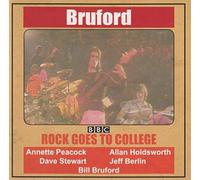BRUFORD, BILL - ROCK GOES TO COLLEGE