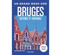 Bruges 2026-2027 Guide Un Grand Week-end: Ostende et environs