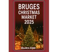 BRUGES CHRISTMAS MARKET 2025: "Your Ultimate Journey to the World’s Most Enchanting Festive Destinations"