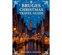 Bruges Christmas Travel Guide 2025: Your Magical Companion to the Christmas Heart of Belgium
