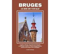 BRUGES GUIDE DE VOYAGE