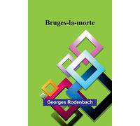 Bruges-la-morte - Rodenbach Georges