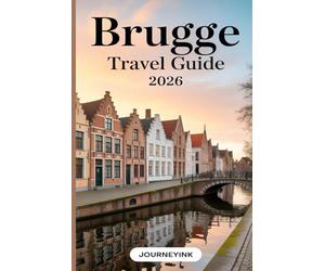 Brugge Travel Guide 2026: An Expert Traveler’s Guide to Brugge’s History, Heritage, and Authentic Experiences for 2026 Travelers