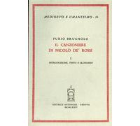 Brugnolo,Furio. - Il Canzoniere di Nicolò de' Rossi. Vol.I:Introduzione, testo e