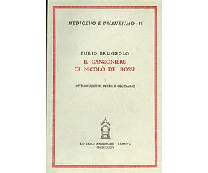 Brugnolo,Furio. - Il Canzoniere di Nicolò de' Rossi. Vol.I:Introduzione, testo e