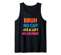 Bruh Ate Left No Crumbs Testo Colorato Giovani Urban Canotta