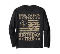 Bruh AW Ship è Il Mio Viaggio di 62 ° Compleanno Marinaio US Maglia a Manica
