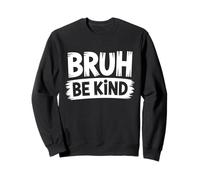 Bruh Be Kind Funny Orange Anti Bullismo Unity Day Giovani Bambini Felpa