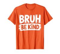 Bruh Be Kind Funny Orange Anti Bullismo Unity Day Giovani Bambini Maglietta