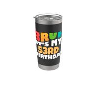 Bruh, è il mio 53esimo compleanno, la festa del cinquantatreesimo compleanno Bicchiere termico in acciaio inox doppia parete