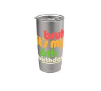 Bruh, è il mio sesto compleanno, festa per il sesto compleanno Bicchiere termico in acciaio inox doppia parete