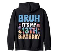 Bruh, è il mio tredicesimo compleanno, ragazza di 13 anni, ragazzo Felpa con Cappuccio