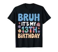 Bruh, è il mio tredicesimo compleanno, ragazza di 13 anni, ragazzo Maglietta