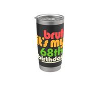 Bruh, è la festa del mio 68esimo compleanno, il sessantottesimo compleanno Bicchiere termico in acciaio inox doppia parete