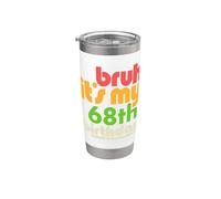 Bruh, è la festa del mio 68esimo compleanno, il sessantottesimo compleanno Bicchiere termico in acciaio inox doppia parete