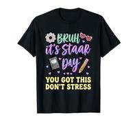 Bruh è STAAR Day Hai Questo Non Stress Maglietta