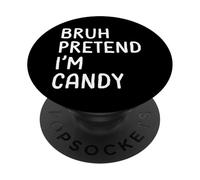 Bruh fai finta che io sia una caramella divertente abbinata PopSockets PopGrip Adesivo