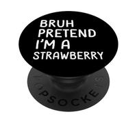 Bruh finge che io sia una fragola divertente abbinata PopSockets PopGrip Adesivo
