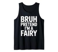 Bruh, fingi di Essere Una Camicia da Fata Canotta