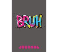 BRUH Graffiti Street Art Notebook for Teens | 100 Page College Ruled Composition Book | Unique Neon Pop Art Gift for Students and Gamers: For those moments when only one word will do: "BRUH."