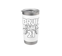 Bruh I Am 21 Anno vecchio finalmente legale 21 ° compleanno ragazzo Bday Bicchiere termico in acciaio inox doppia parete