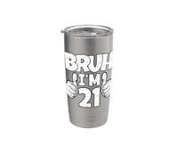 Bruh I Am 21 Anno vecchio finalmente legale 21 ° compleanno ragazzo Bday Bicchiere termico in acciaio inox doppia parete