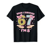 Bruh I Survived 6 And 7 Now I'm 8 Birthday Maglietta