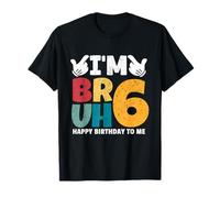 Bruh I'm 6 Year Old Regali Ragazzi Ragazze It's My 6th Birthday Maglietta