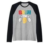 Bruh Im 9 Year Old, Regalo Divertente per Ragazzi per Il NONO Compleanno Maglia con Maniche Raglan
