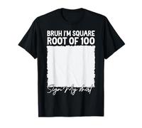 Bruh I'm Square Root of 100 Sign My Shirt Math Meme Maglietta