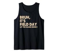 Bruh It's Field Day Let The Games Begin Field Trip Fun Day Canotta