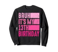 Bruh It's My 13th Birthday for 13 Year Old Boys Girls Felpa