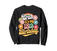 Bruh It's My 18th Birthday Ufficiale Adulto 18 Anni Ragazze Felpa