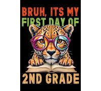 Bruh Its My First Day of 2nd Grade Cheetah Journal: Bruh We Back Cheetah 2nd Grade Back To School Teacher Boys Girls Kids Cheetah Lovers Leopard 6 x 9 inch 120 Pages