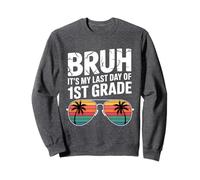 Bruh It's My Last Day Of 1st Grade School Divertente Gradutazione Felpa