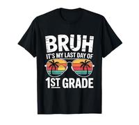 Bruh It's My Last Day Of 1st Grade School Gradutation Divertente Maglietta