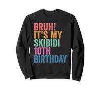 Bruh It's My Skibidi 10th Birthday Boys Girls 10 Years Old Felpa