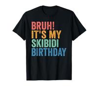 Bruh It's My Skibidi Birthday Boys Girl Today Is My Birthday Maglietta