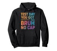 Bruh It's Test Day You Got This Funny Teacher Student Felpa con Cappuccio