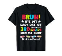 Bruh Last Day of 3rd Grade Sign My Shirt Backside Please Tee Maglietta