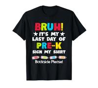 Bruh Last Day of Pre-K Sign My Shirt Backside Please Maglietta