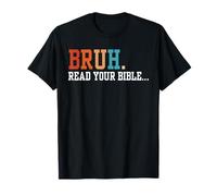 Bruh Leggi la tua fede religiosa cristiana biblica Maglietta