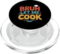 Bruh Let Me Cook Punto di fiducia della fiducia ---- PopSockets PopGrip per MagSafe