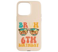 Bruh My 6th Birthday Beach Occhiali da sole 6 Bday Ragazzi Ragazze Bambini Custodia per iPhone 15 Pro Max