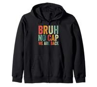 Bruh No cap Siamo tornati Il Primo Giorno di Scuola Bruh Felpa con Cappuccio