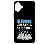 Bruh Read A Book Funny English Teacher Classroom Humor Art Custodia per iPhone 16 Plus