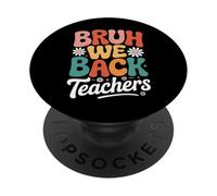 Bruh Ritorniamo gli insegnanti a scuola PopSockets PopGrip Adesivo