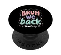 Bruh Ritorniamo gli insegnanti a scuola PopSockets PopGrip Adesivo